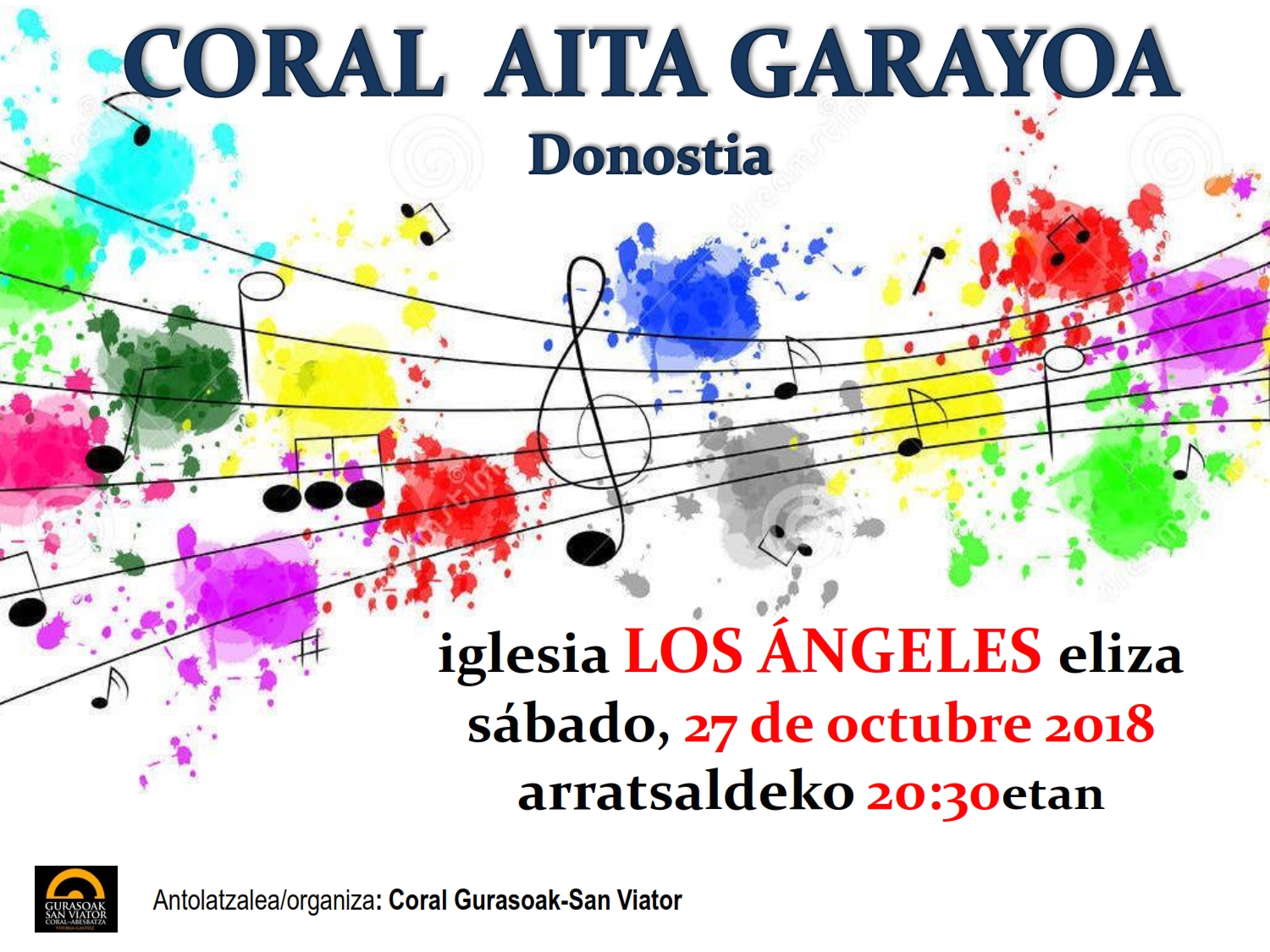  27 de octubre de 2018, la «Coral Padre Garaioa » de Donosti  ofrecerá un concierto en la Iglesia Ntra. Sra. de los Ánges a las 20,30 horas. 