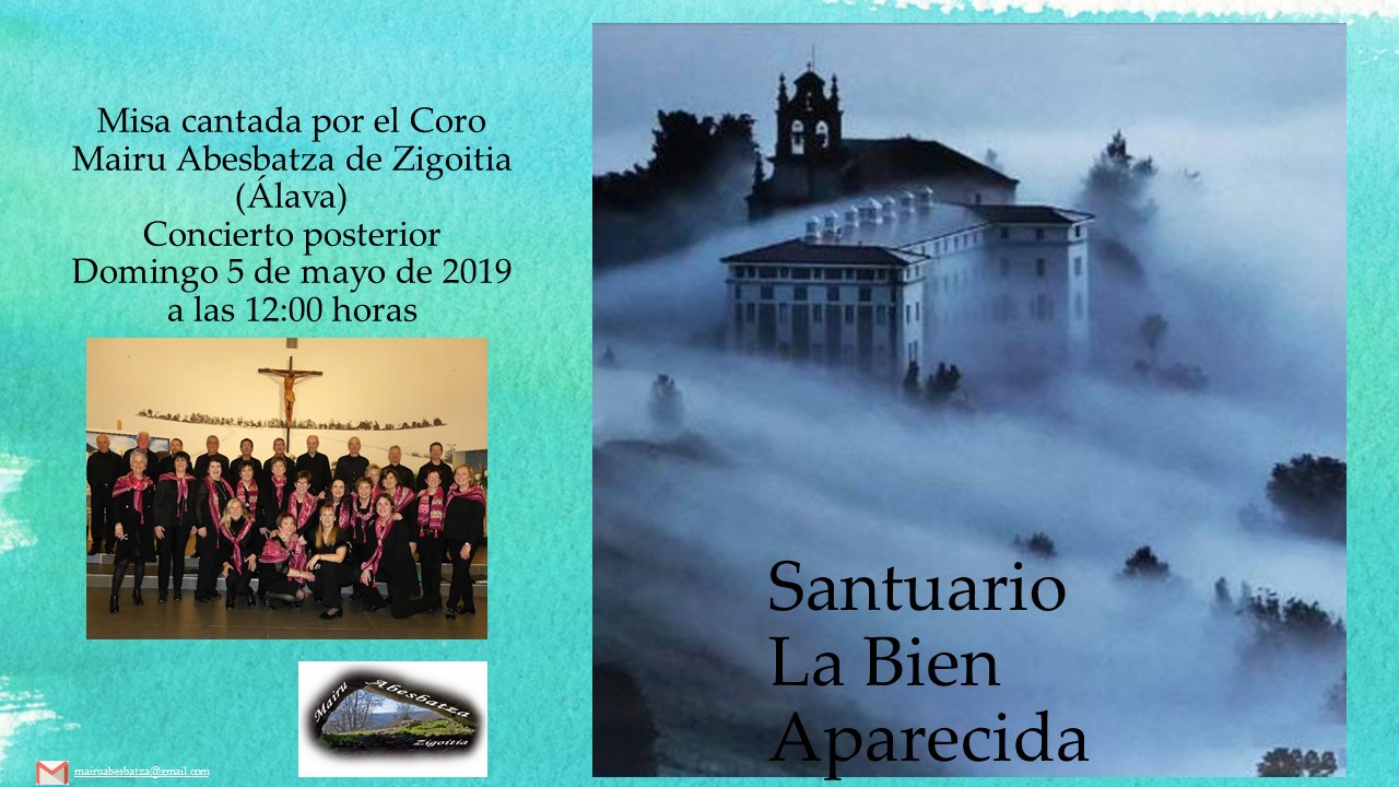 La coral Mairu Abesbatza ofrecerá la misa cantada y concierto en el Santuario de la Bien Aparecida, Ampuero, CANTABRIA, el día  5 de Mayo de 2019
