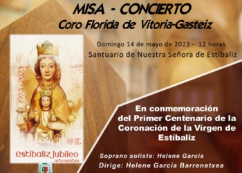 Misa-concierto Coro Florida de Vitoria-Gasteiz este domingo 14 de mayo, en conmemoración del Primer Centenario de la Coronación de la Vírgen de Estíbaliz 