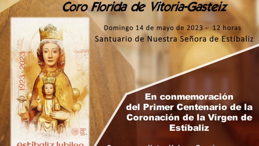 Misa-concierto Coro Florida de Vitoria-Gasteiz este domingo 14 de mayo, en conmemoración del Primer Centenario de la Coronación de la Vírgen de Estíbaliz