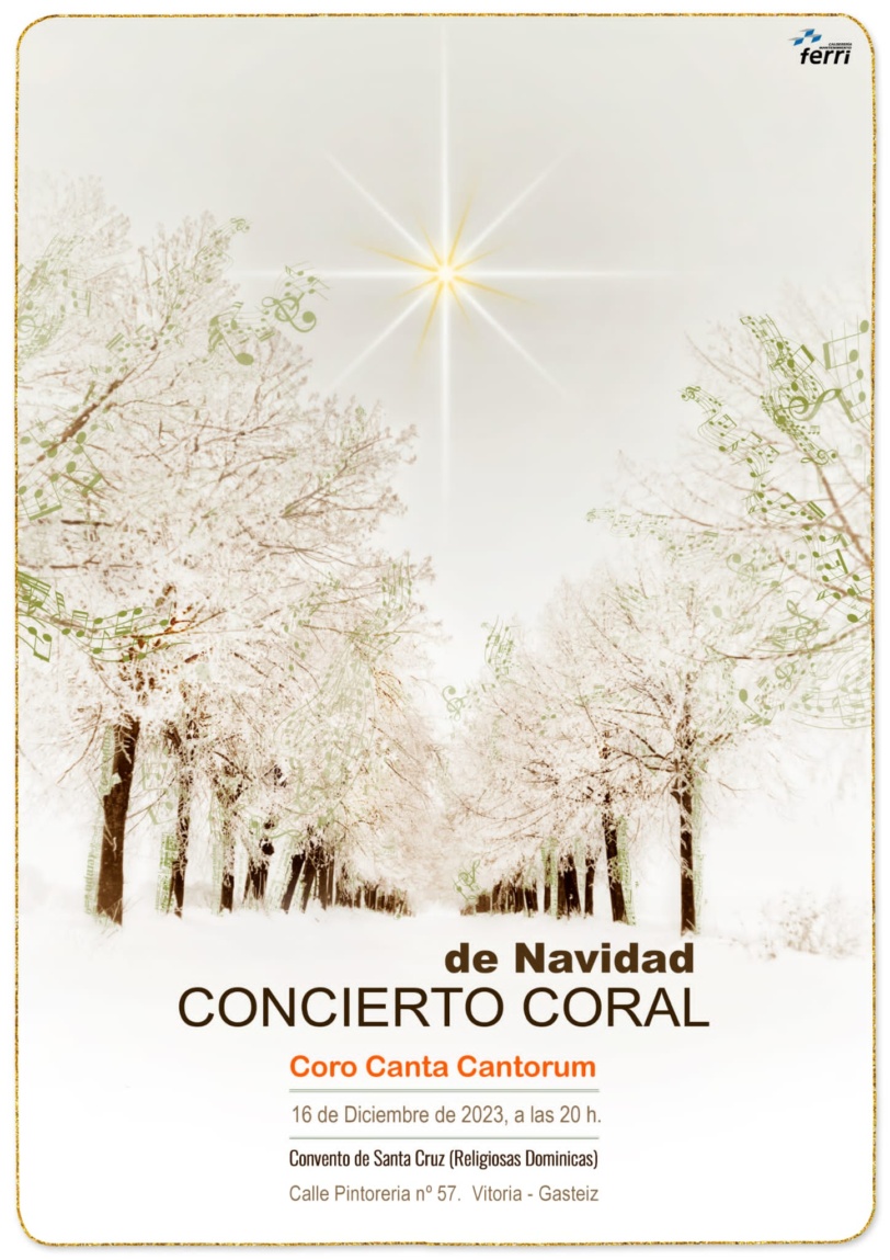 El coro Canta Cantorum dara su concierto de Navidad el dia 16 de diciembre a las 20 h, en el convento Santa Cruz (Dominicas) en la calle Pintoreria numero 57 de Vitoria-Gasteiz.