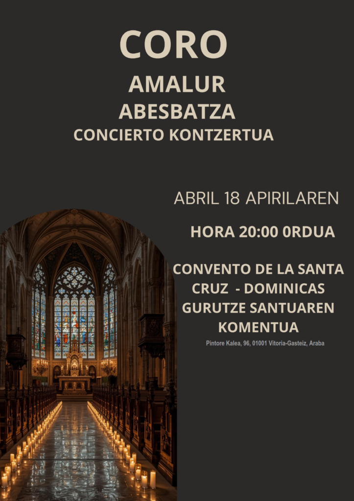 Concierto coro Amalur abesbatza este sábado 18 de abril a las 20:00h. Convento de las Dominicas (Vitoria-Gasteiz)